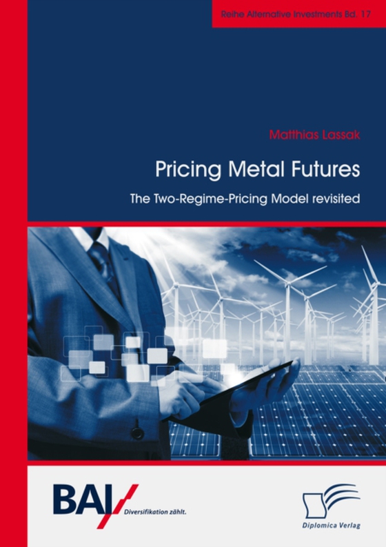 Pricing Metal Futures. The Two-Regime-Pricing Model revisited (e-bog) af Lassak, Matthias