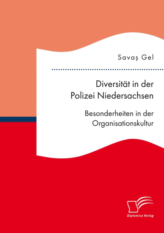 Diversität in der Polizei Niedersachsen. Besonderheiten in der Organisationskultur (e-bog) af Gel, Savas