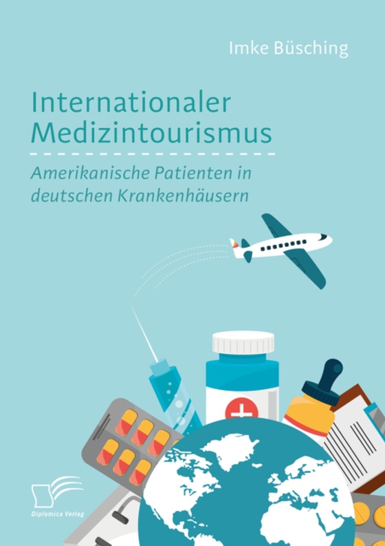 Internationaler Medizintourismus: Amerikanische Patienten in deutschen Krankenhäusern (e-bog) af Busching, Imke