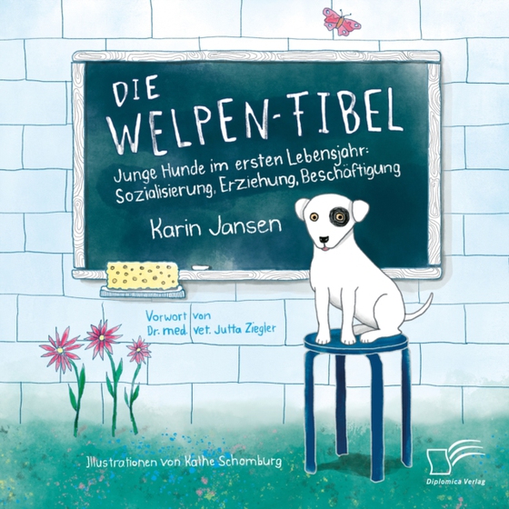 Die Welpen-Fibel. Junge Hunde im ersten Lebensjahr: Sozialisierung, Erziehung, Beschäftigung (e-bog) af Jansen, Karin