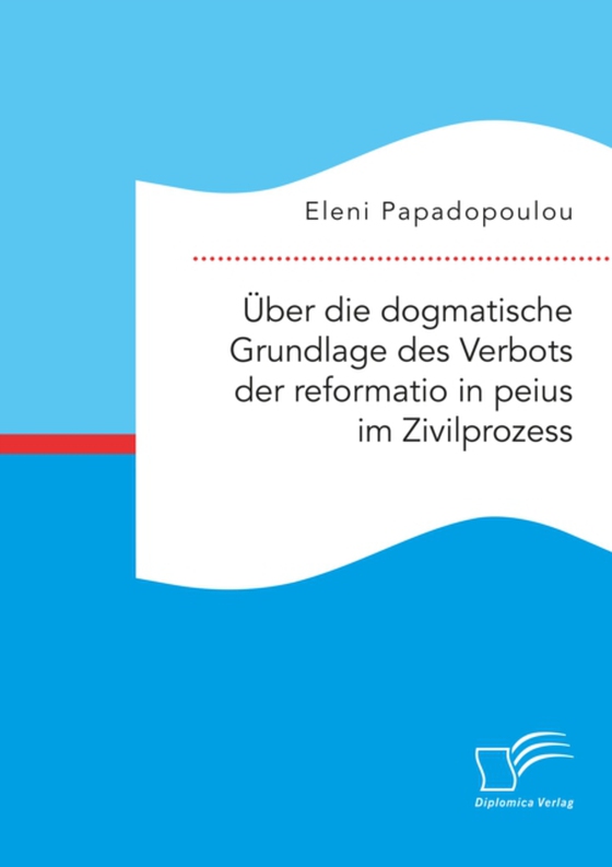 Über die dogmatische Grundlage des Verbots der reformatio in peius im Zivilprozess (e-bog) af Papadopoulou, Eleni