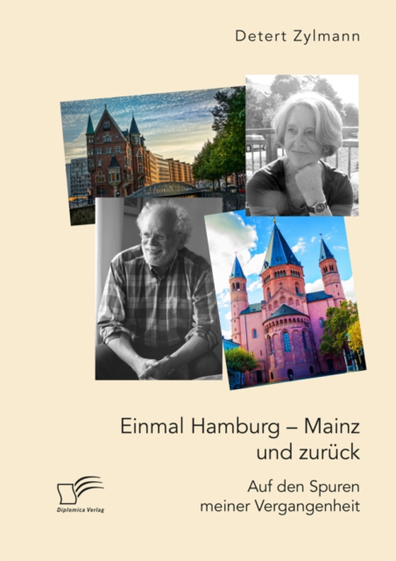 Einmal Hamburg - Mainz und zurück. Auf den Spuren meiner Vergangenheit (e-bog) af Zylmann, Detert