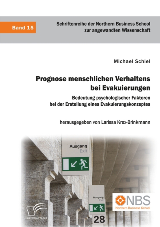 Prognose menschlichen Verhaltens bei Evakuierungen: Bedeutung psychologischer Faktoren bei der Erstellung eines Evakuierungskonzeptes (e-bog) af Krex-Brinkmann, Larissa