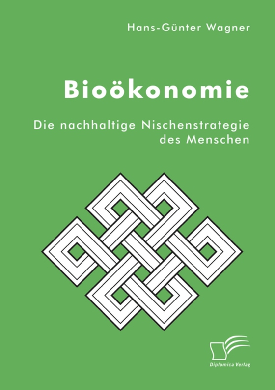 Bioökonomie: Die nachhaltige Nischenstrategie des Menschen