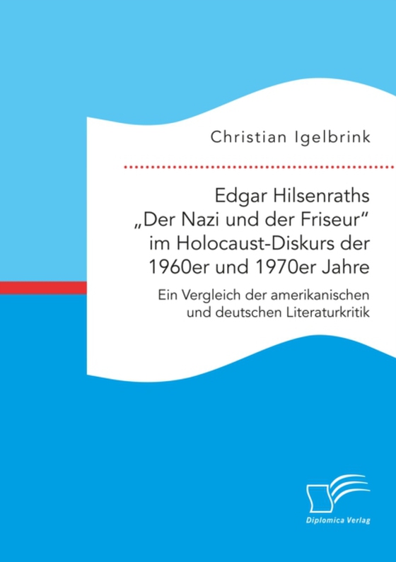 Edgar Hilsenraths „Der Nazi und der Friseur“ im Holocaust-Diskurs der 1960er und 1970er Jahre. Ein Vergleich der amerikanischen und deutschen Literaturkritik (e-bog) af Igelbrink, Christian