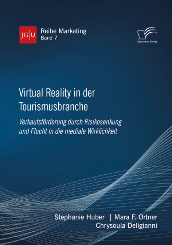 Virtual Reality in der Tourismusbranche. Verkaufsförderung durch Risikosenkung und Flucht in die mediale Wirklichkeit (e-bog) af Deligianni, Chrysoula