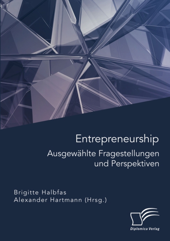 Entrepreneurship. Ausgewählte Fragestellungen und Perspektiven (e-bog) af Halbfas, Brigitte