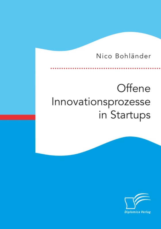 Offene Innovationsprozesse in Startups (e-bog) af Bohlander, Nico