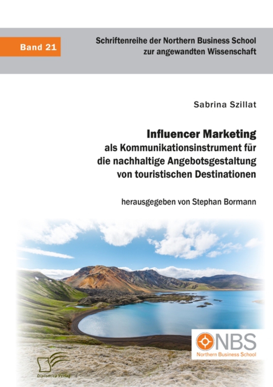 Influencer Marketing als Kommunikationsinstrument für die nachhaltige Angebotsgestaltung von touristischen Destinationen (e-bog) af Bormann, Stephan