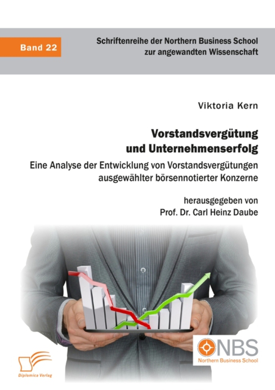 Vorstandsvergütung und Unternehmenserfolg. Eine Analyse der Entwicklung von Vorstandsvergütungen ausgewählter börsennotierter Konzerne (e-bog) af Daube, Carl Heinz