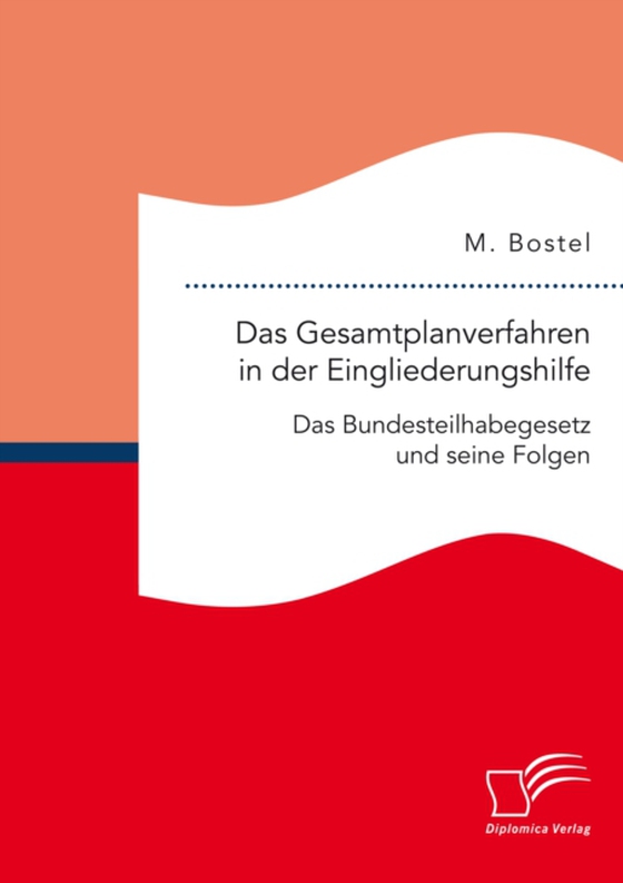 Das Gesamtplanverfahren in der Eingliederungshilfe: Das Bundesteilhabegesetz und seine Folgen (e-bog) af Bostel, M.