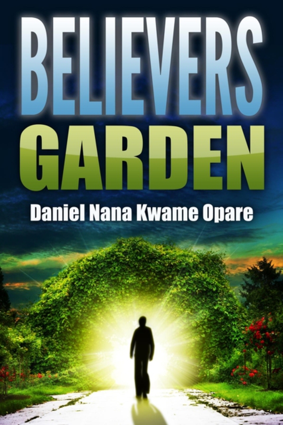 Believers Garden (e-bog) af Opare, Daniel Nana Kwame