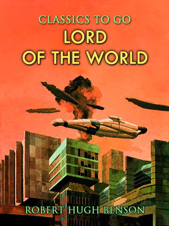 Lord of the World (e-bog) af Benson, Robert Hugh