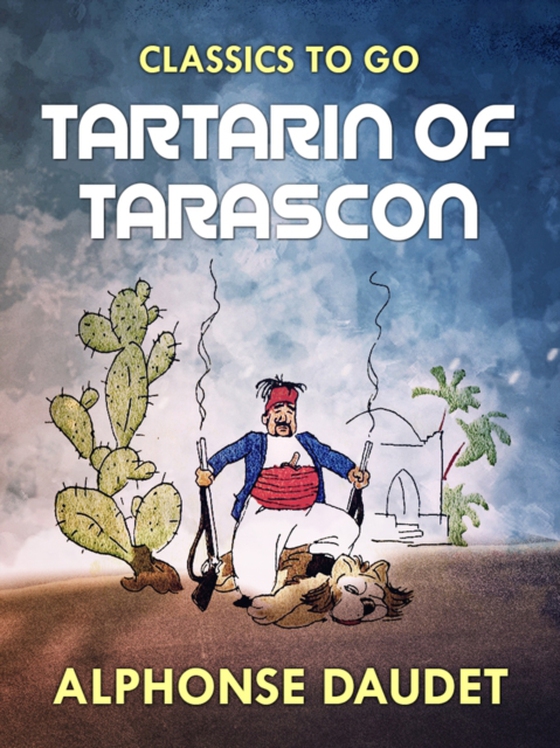 Tartarin of Tarascon (e-bog) af Daudet, Alphonse