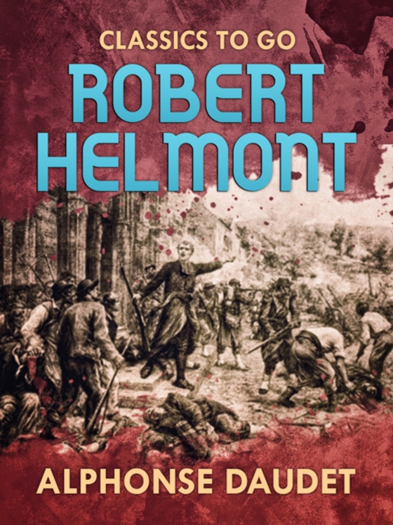 Robert Helmont (e-bog) af Daudet, Alphonse