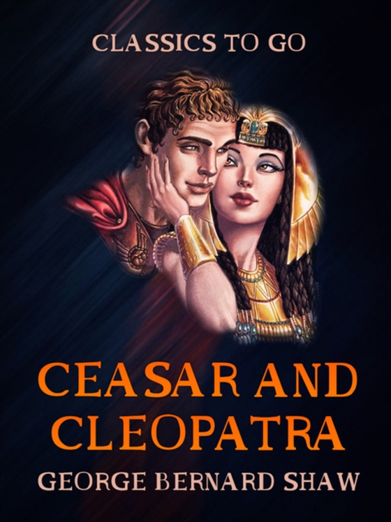 Ceasar and Cleopatra (e-bog) af Shaw, George Bernard