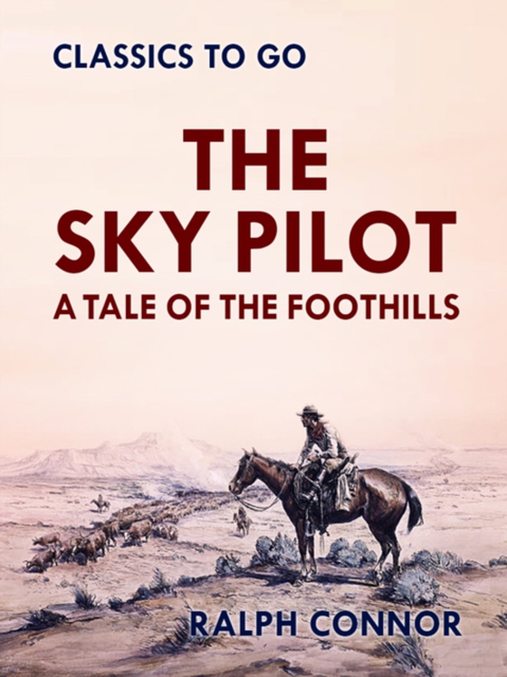 Sky Pilot A Tale of the Foothills