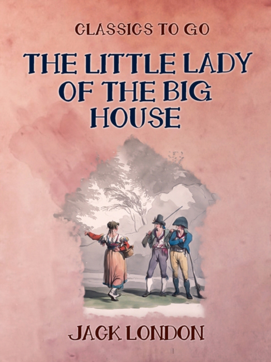 Little Lady of the Big House (e-bog) af London, Jack