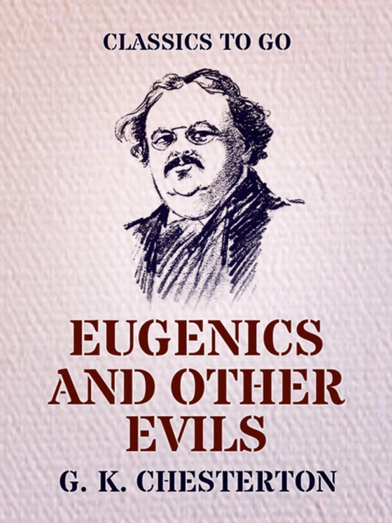 Eugenics and Other Evils (e-bog) af Chesterton, G. K.