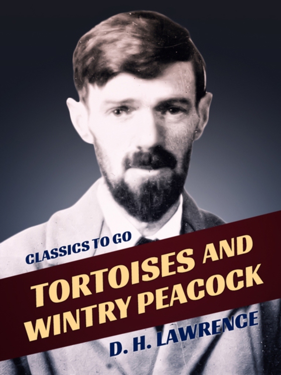Tortoises and Wintry Peacock (e-bog) af Lawrence, D. H.