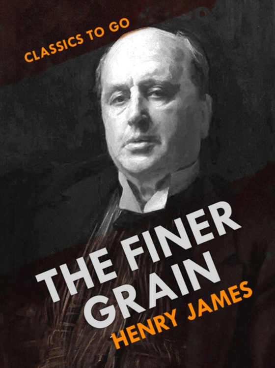 Finer Grain (e-bog) af James, Henry