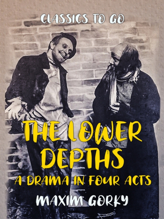 Lower Depths A Drama in Four Acts (e-bog) af Gorky, Maxim