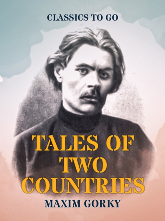 Tales of Two Countries (e-bog) af Gorky, Maxim