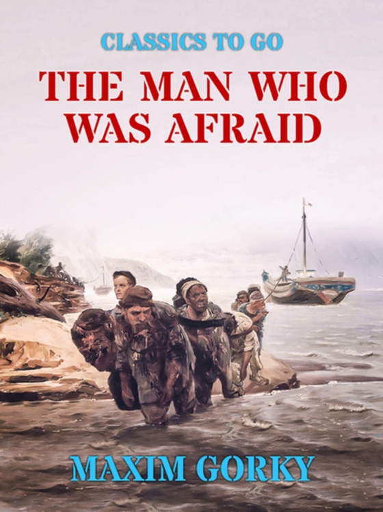 Man Who was Afraid (e-bog) af Gorky, Maxim