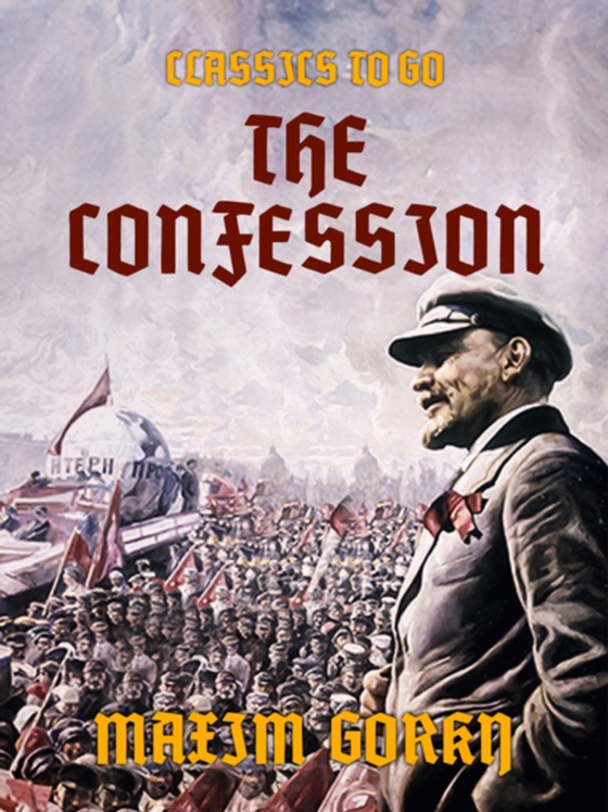 Confession (e-bog) af Gorky, Maxim