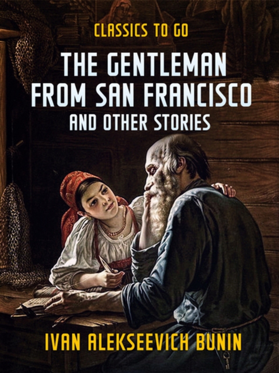 Gentleman from San Francisco, and Other Stories (e-bog) af Bunin, Ivan Alekseevich