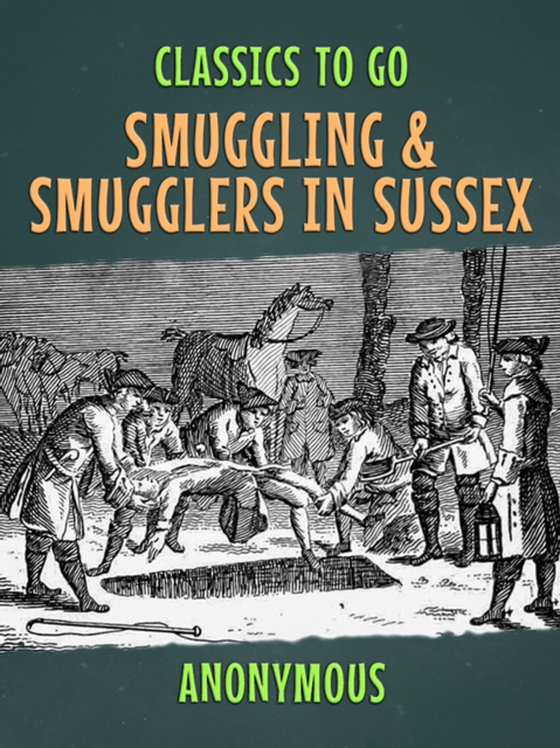 Smuggling & Smugglers in Sussex (e-bog) af Anonymous