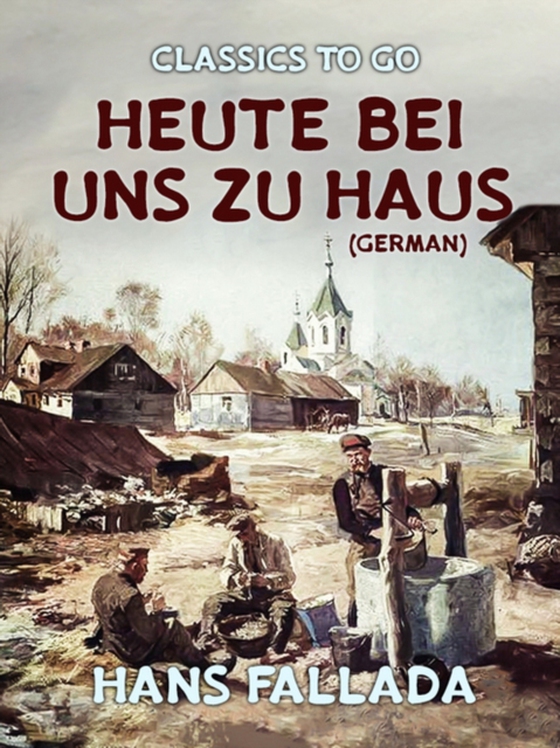 Heute bei uns zu Haus (German) (e-bog) af Fallada, Hans