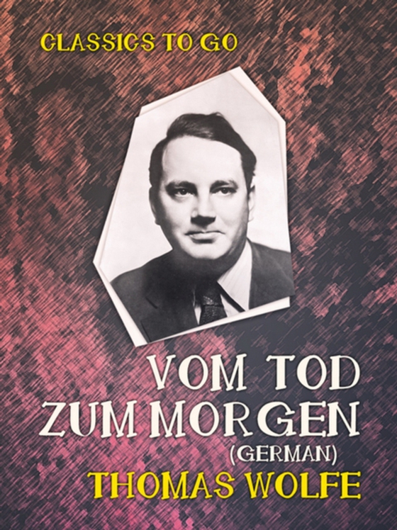 Vom Tod zum Morgen (German) (e-bog) af Wolfe, Thomas