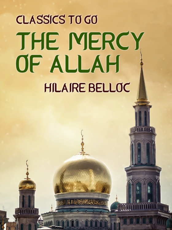 Mercy of Allah (e-bog) af Belloc, Hilaire