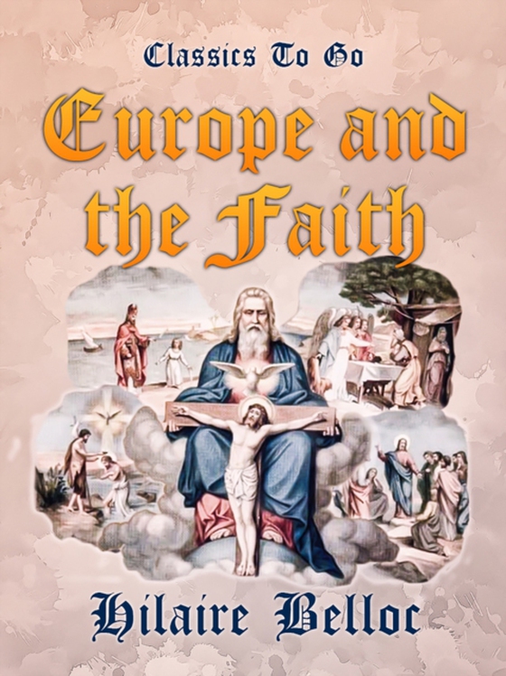 Europe and the Faith (e-bog) af Belloc, Hilaire