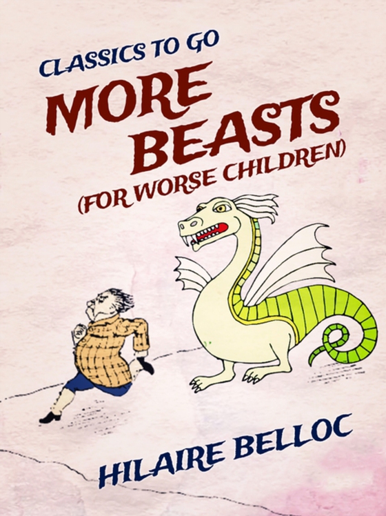 More Beasts (For Worse Children) (e-bog) af Belloc, Hilaire