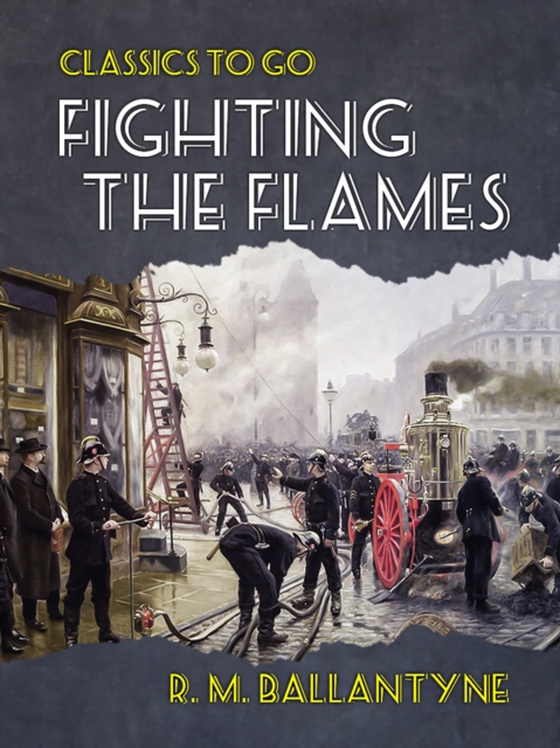 Fighting the Flames (e-bog) af Ballantyne, R. M.