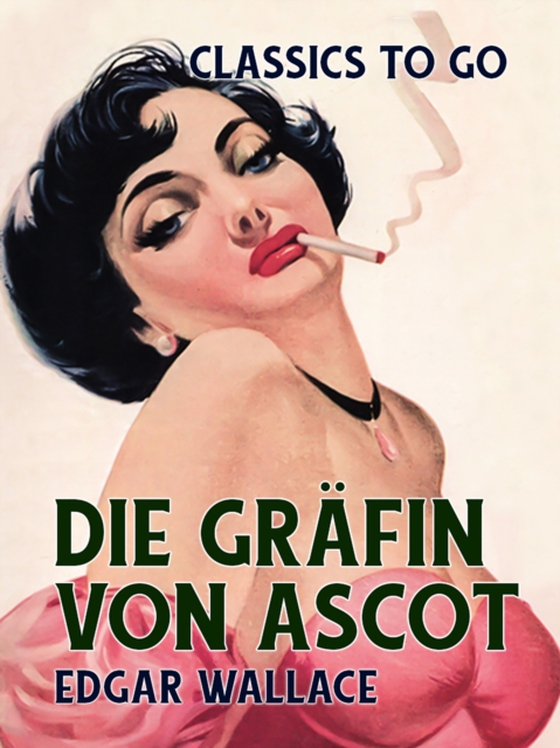 Die Gräfin von Ascot (e-bog) af Wallace, Edgar