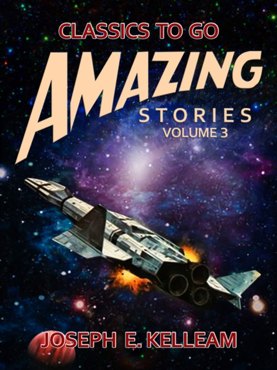 Amazing Stories Volume 3 (e-bog) af Kelleam, Joseph E.