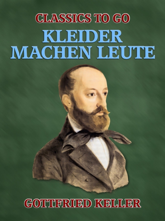 Kleider machen Leute (e-bog) af Keller, Gottfried