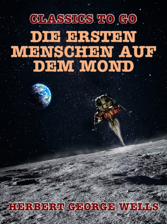 Die ersten Menschen auf dem Mond (e-bog) af Wells, Herbert George