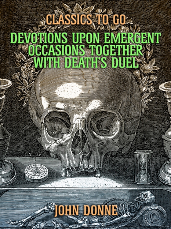 Devotions Upon Emergent Occasions: Together with Death's Duel (e-bog) af Donne, John