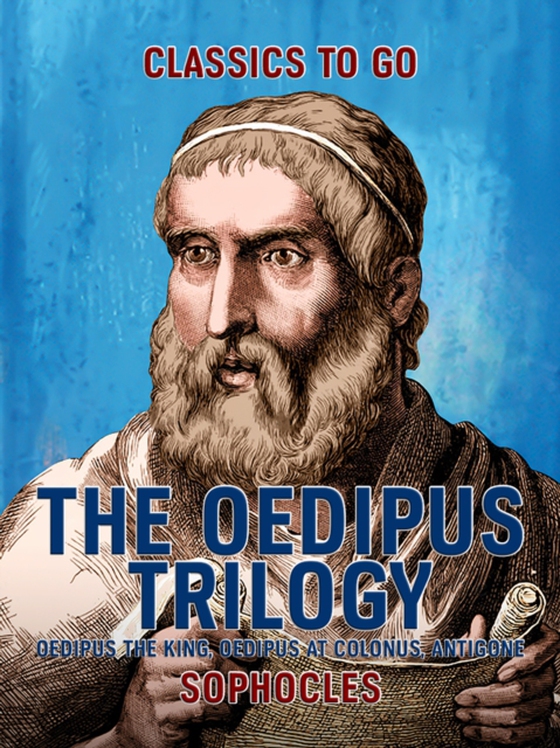 Oedipus Trilogy: Oedipus the King, Oedipus at Colonus, Antigone