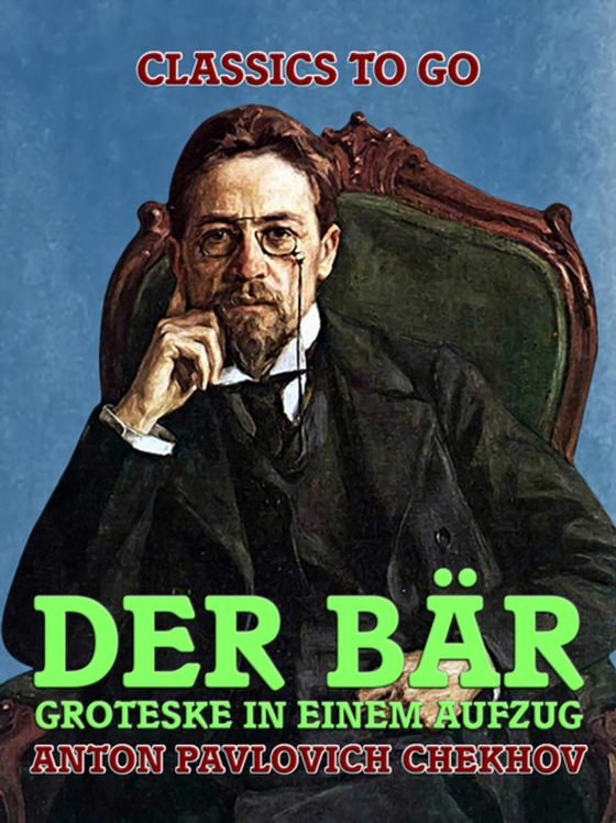 Der Bär: Groteske in einem Aufzug (e-bog) af Chekhov, Anton Pavlovich