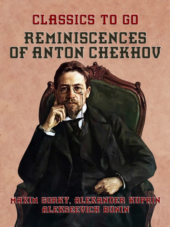 Reminiscences of Anton Chekhov (e-bog) af Gorky, Maxim