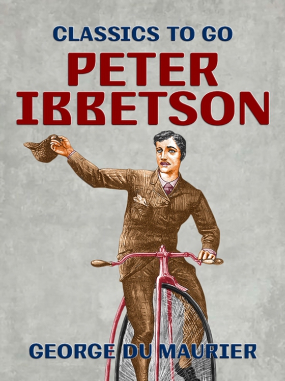 Peter Ibbetson (e-bog) af Maurier, George Du