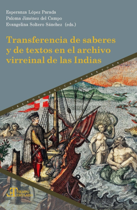 Transferencia de saberes y de textos en el archivo virreinal de las Indias (e-bog) af -