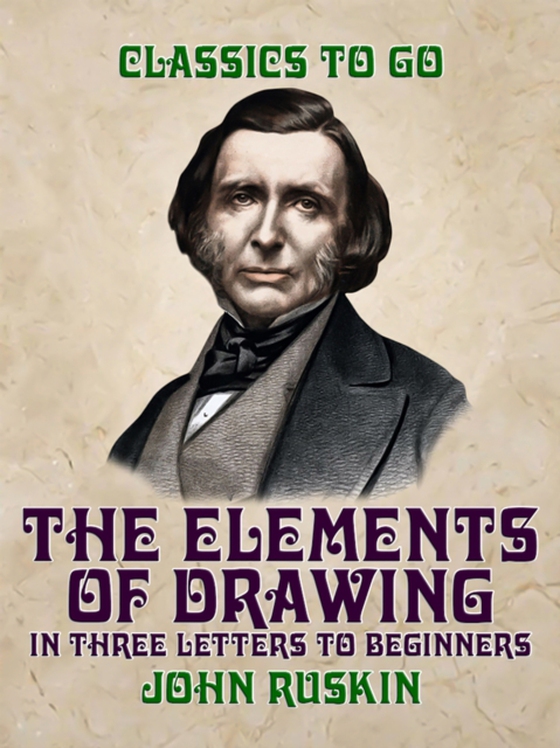 Elements of Drawing, in three Letters to Beginners