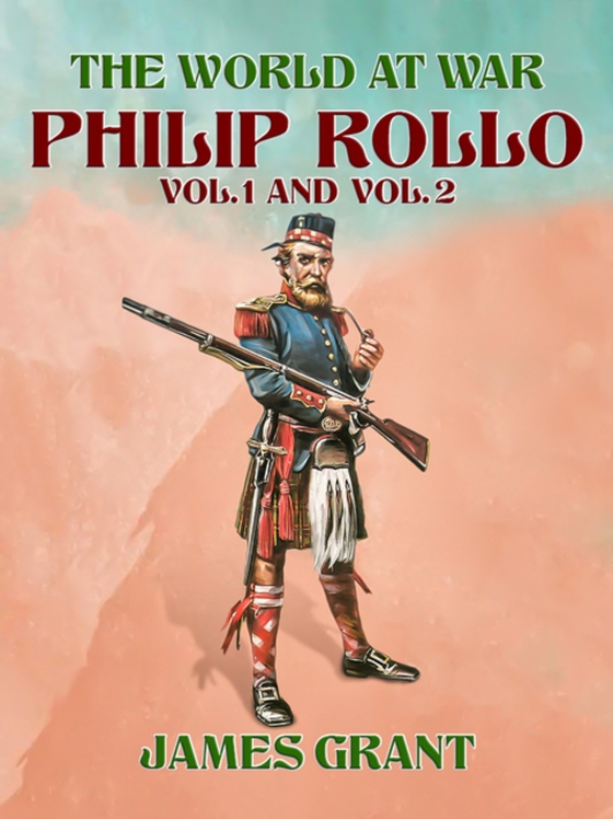 Philip Rollo, Vol. 1 and Vol. 2 (e-bog) af Grant, James