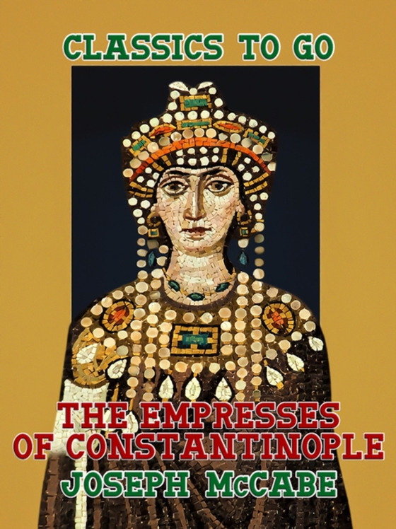 Empresses of Constantinople (e-bog) af McCabe, Joseph